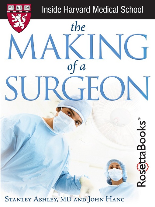 Title details for The Making of a Surgeon by Stanley, MD Ashley - Available